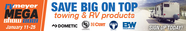 Sign up for the RV Mega Show to Save big on Top products!