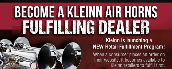 Become a Kelinn Air Horns Fulfiling Dealer